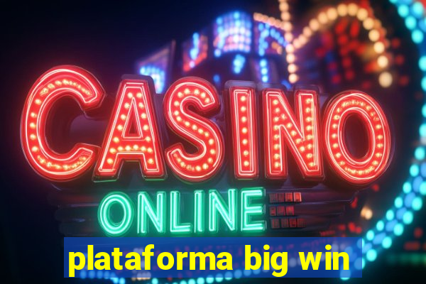 plataforma big win